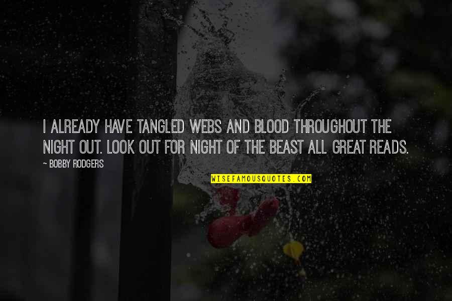 Have A Great Night Quotes By Bobby Rodgers: I already have Tangled Webs and Blood throughout Have A Great Night Quotes By Bobby Rodgers: I already have Tangled Webs and Blood throughout