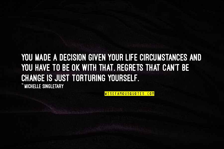 Have A Life Quotes By Michelle Singletary: You made a decision given your life circumstances