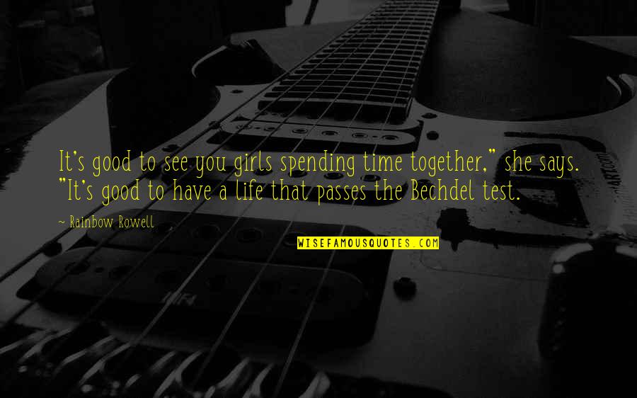 Have A Life Quotes By Rainbow Rowell: It's good to see you girls spending time