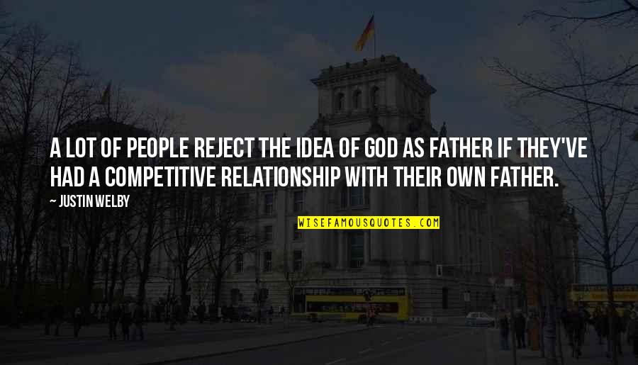 Have A Marvelous Day Quotes By Justin Welby: A lot of people reject the idea of Have A Marvelous Day Quotes By Justin Welby: A lot of people reject the idea of