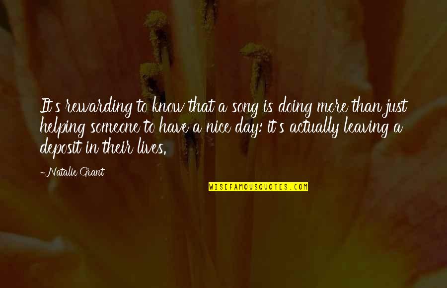 Have A Nice Day With Quotes By Natalie Grant: It's rewarding to know that a song is