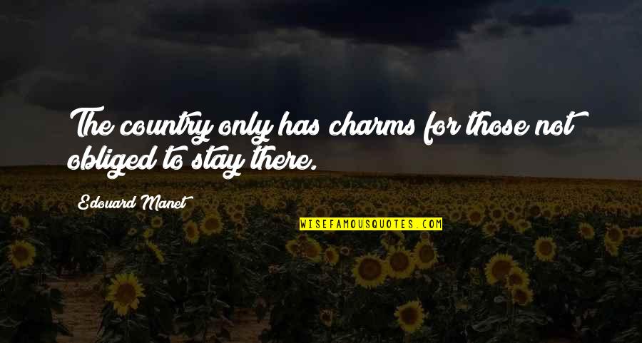 Have A Productive Day Quotes By Edouard Manet: The country only has charms for those not