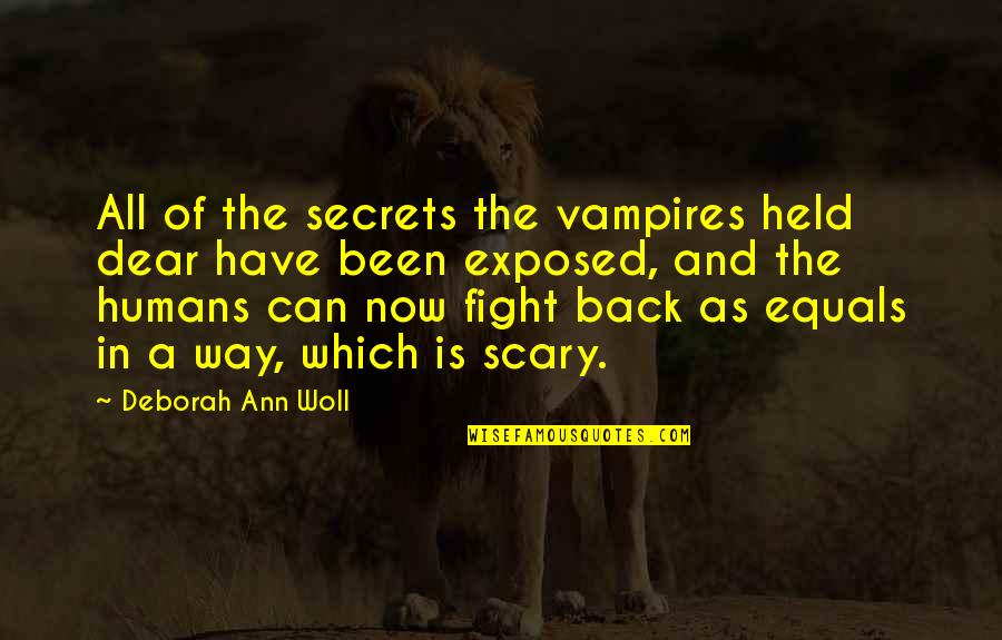 Have A Secret Quotes By Deborah Ann Woll: All of the secrets the vampires held dear