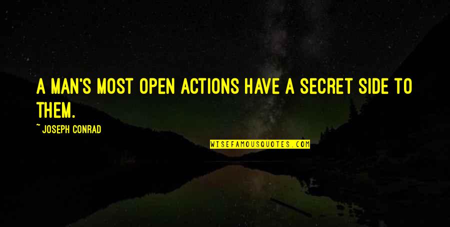 Have A Secret Quotes By Joseph Conrad: A man's most open actions have a secret