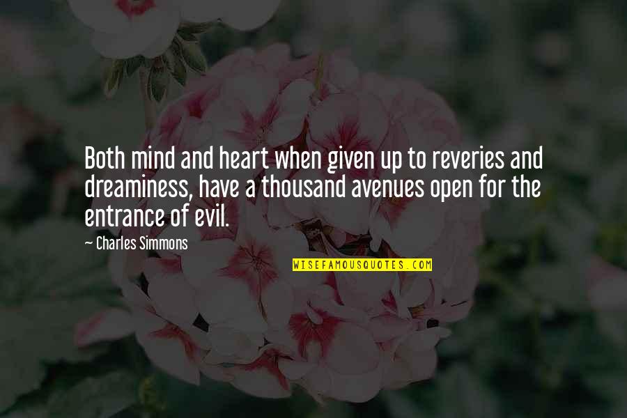 Have An Open Heart Quotes By Charles Simmons: Both mind and heart when given up to