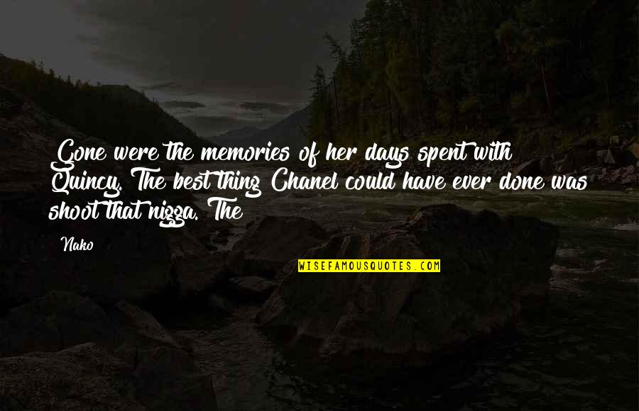 Have Done With Quotes By Nako: Gone were the memories of her days spent