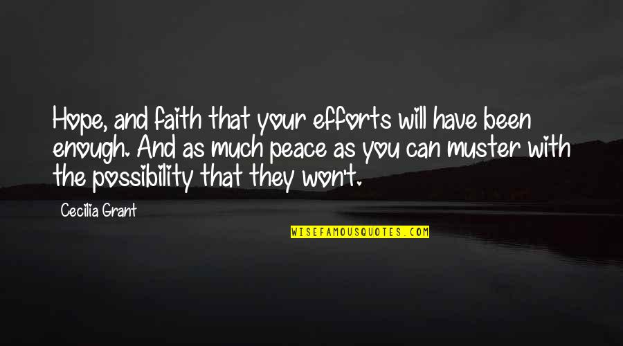 Have Faith And Hope Quotes By Cecilia Grant: Hope, and faith that your efforts will have