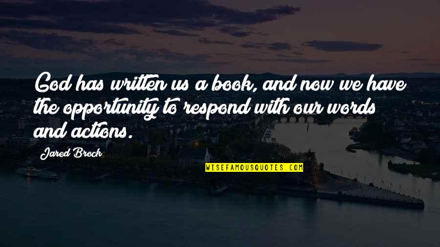 Have Faith In Us Quotes By Jared Brock: God has written us a book, and now Have Faith In Us Quotes By Jared Brock: God has written us a book, and now