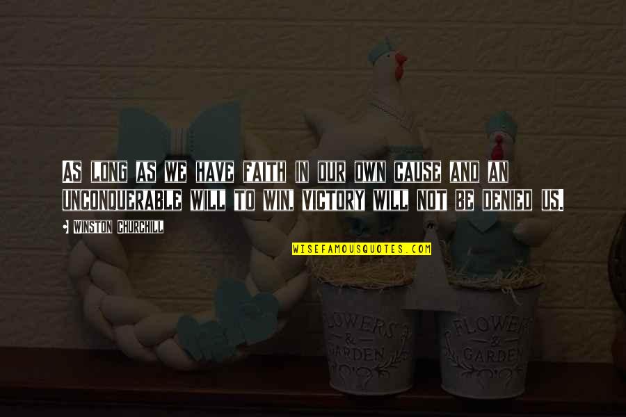 Have Faith In Us Quotes By Winston Churchill: As long as we have faith in our Have Faith In Us Quotes By Winston Churchill: As long as we have faith in our
