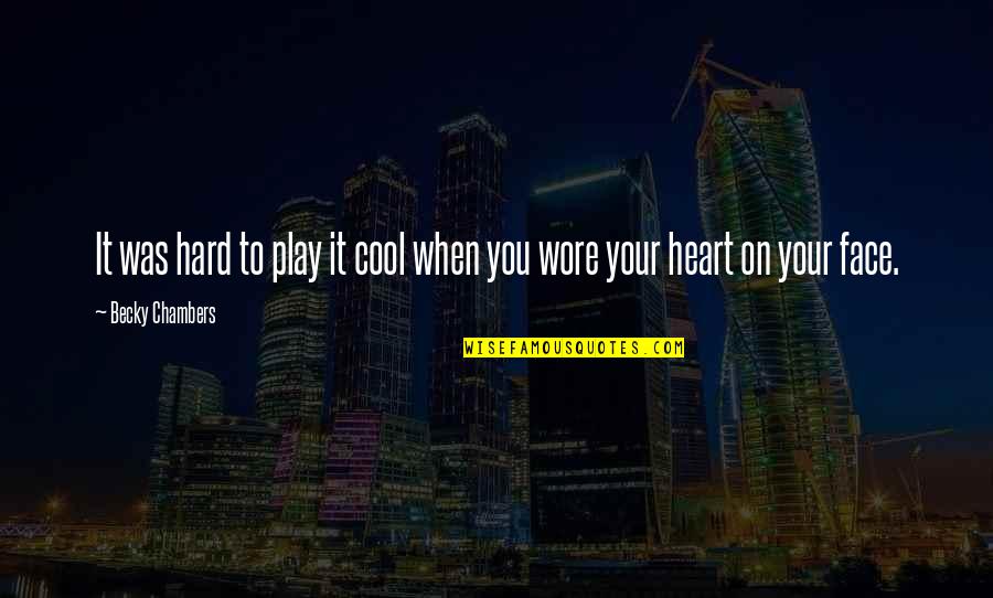 Have Fun Studying Quotes By Becky Chambers: It was hard to play it cool when Have Fun Studying Quotes By Becky Chambers: It was hard to play it cool when