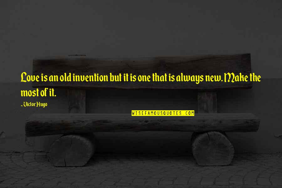Have Good Morning Quotes By Victor Hugo: Love is an old invention but it is