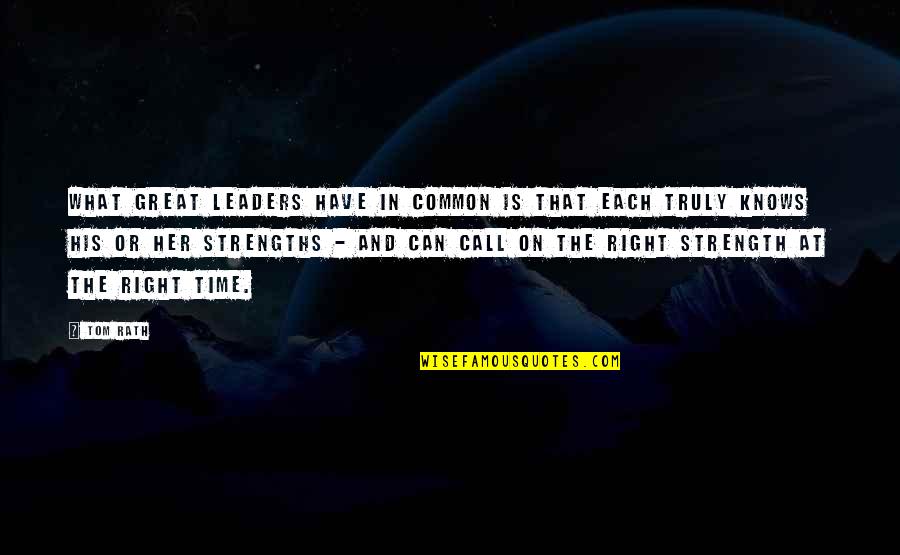 Have Great Time Quotes By Tom Rath: What great leaders have in common is that