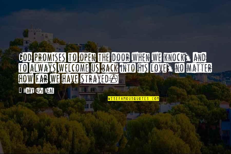 Have His Back Quotes By Mary C. Neal: God promises to open the door when we Have His Back Quotes By Mary C. Neal: God promises to open the door when we