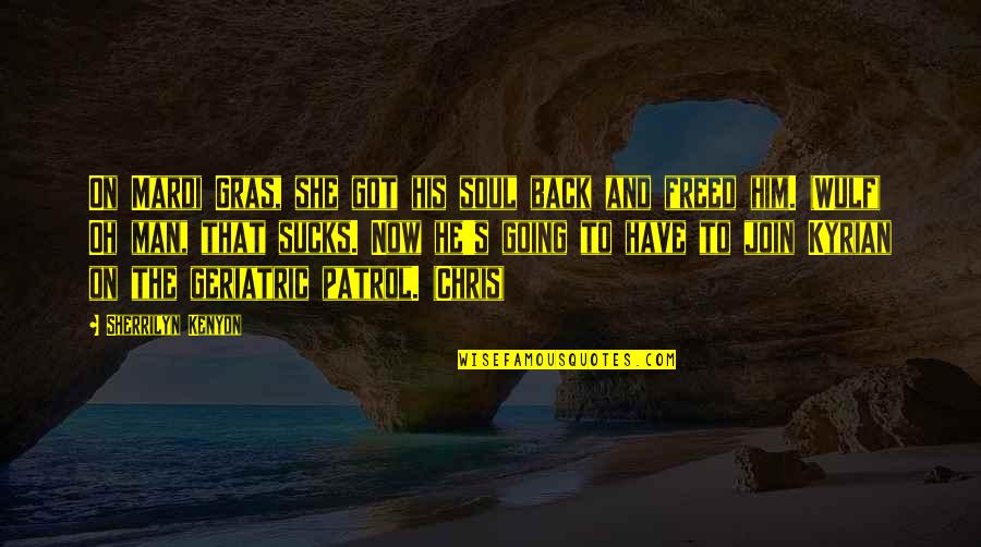 Have His Back Quotes By Sherrilyn Kenyon: On Mardi Gras, she got his soul back