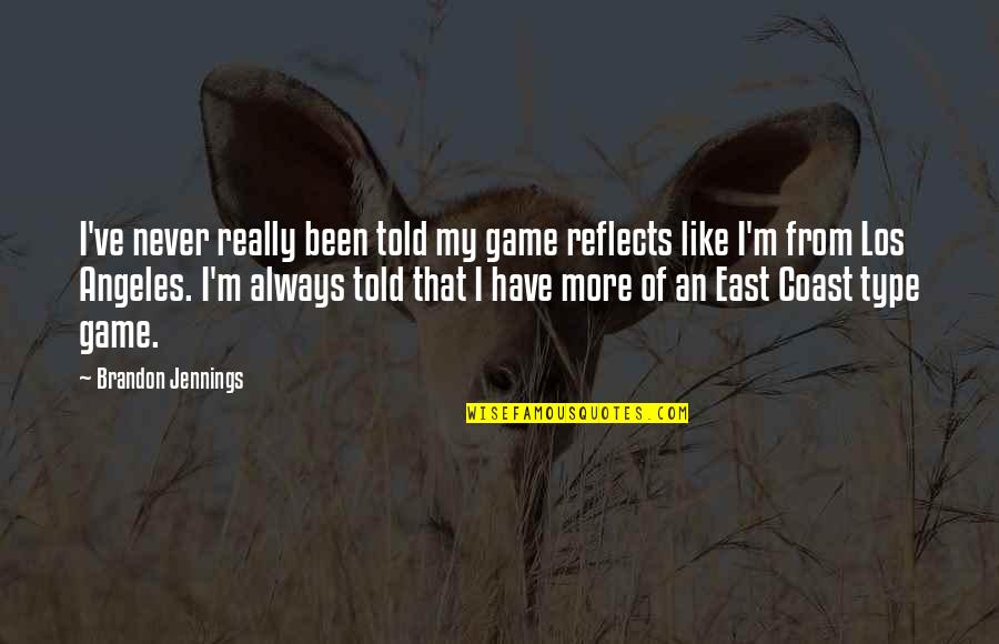 Have I Ever Told You Quotes By Brandon Jennings: I've never really been told my game reflects