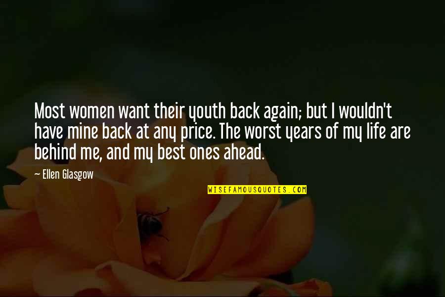 Have Me Back Quotes By Ellen Glasgow: Most women want their youth back again; but