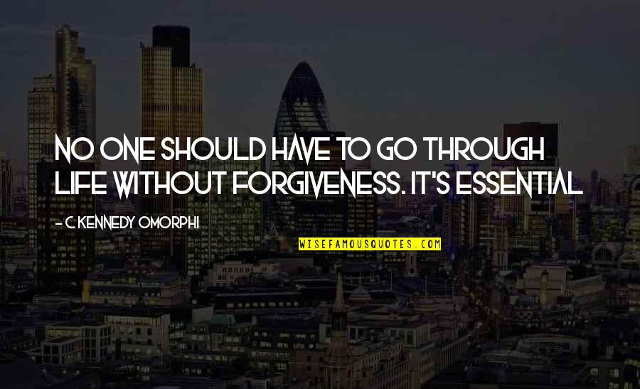 Have No Life Quotes By C. Kennedy Omorphi: No one should have to go through life Have No Life Quotes By C. Kennedy Omorphi: No one should have to go through life