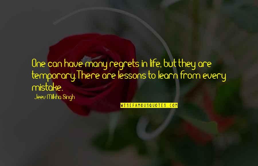 Have No Regrets Life Quotes By Jeev Milkha Singh: One can have many regrets in life, but
