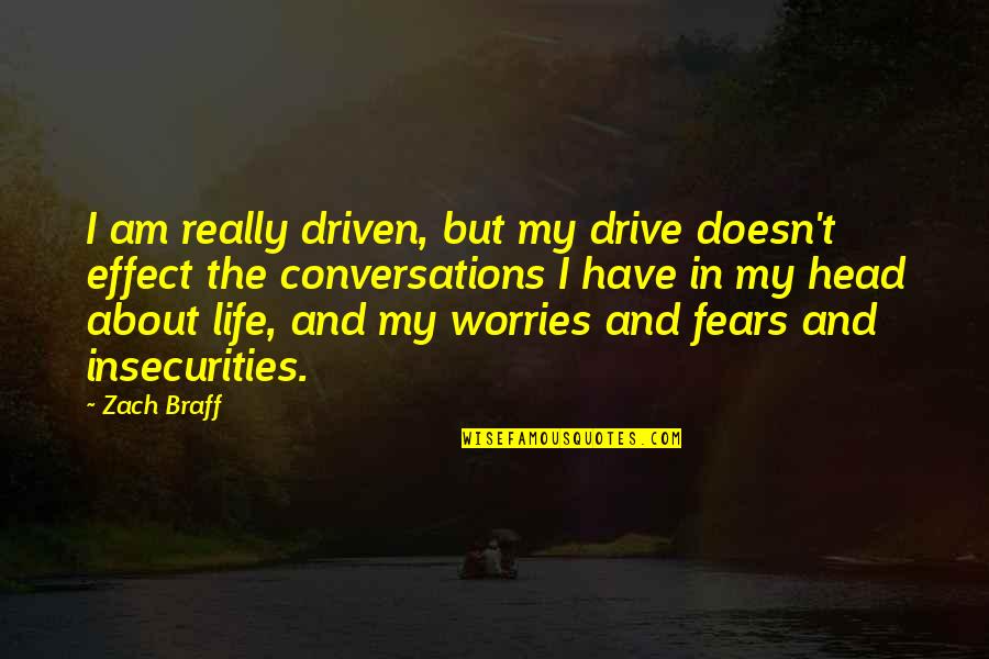 Have No Worries Quotes By Zach Braff: I am really driven, but my drive doesn't