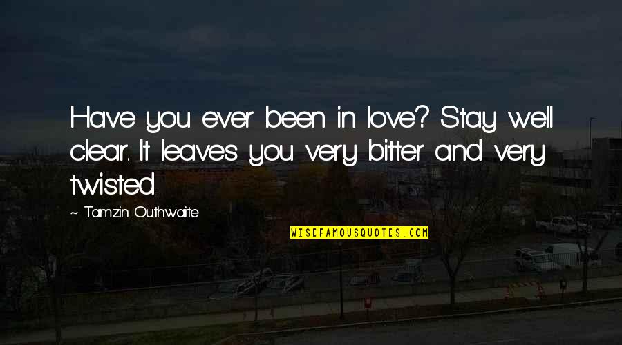 Have You Been In Love Quotes By Tamzin Outhwaite: Have you ever been in love? Stay well