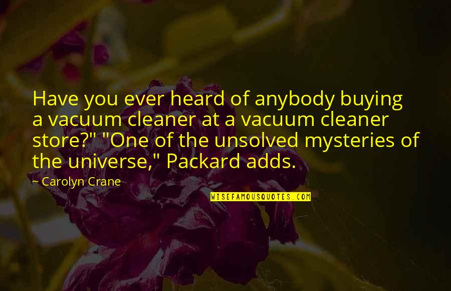 Have You Ever Heard Quotes By Carolyn Crane: Have you ever heard of anybody buying a Have You Ever Heard Quotes By Carolyn Crane: Have you ever heard of anybody buying a