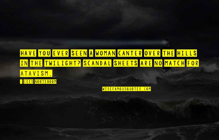 Have You Ever Seen Quotes By Cees Nooteboom: Have you ever seen a woman canter over Have You Ever Seen Quotes By Cees Nooteboom: Have you ever seen a woman canter over