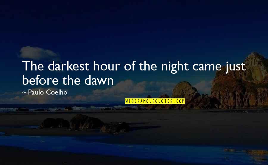 Have You Seen My Stapler Quote Quotes By Paulo Coelho: The darkest hour of the night came just