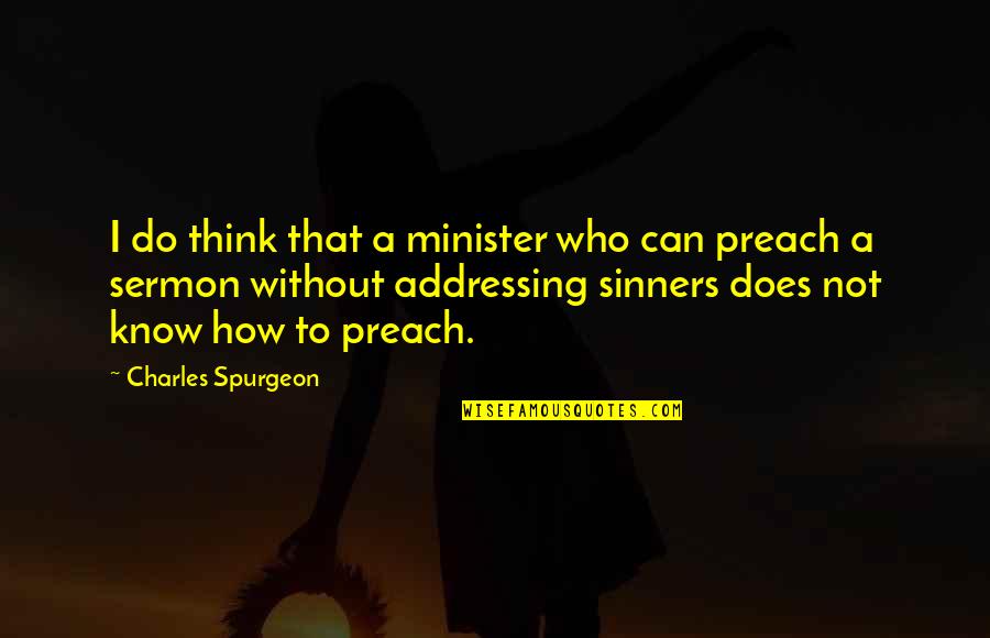 Have You Smiled Today Quotes By Charles Spurgeon: I do think that a minister who can