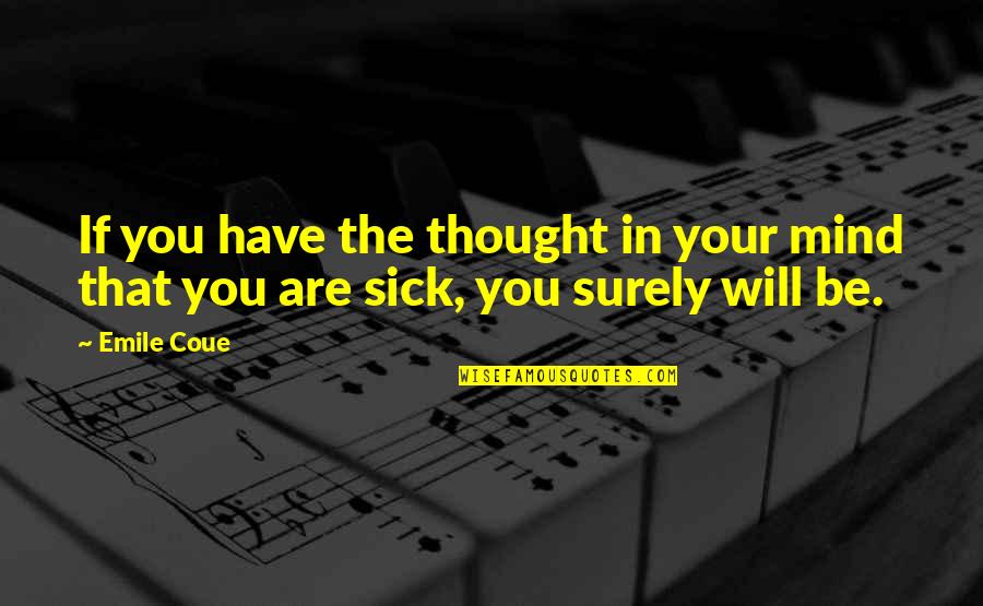 Have Your Health Quotes By Emile Coue: If you have the thought in your mind