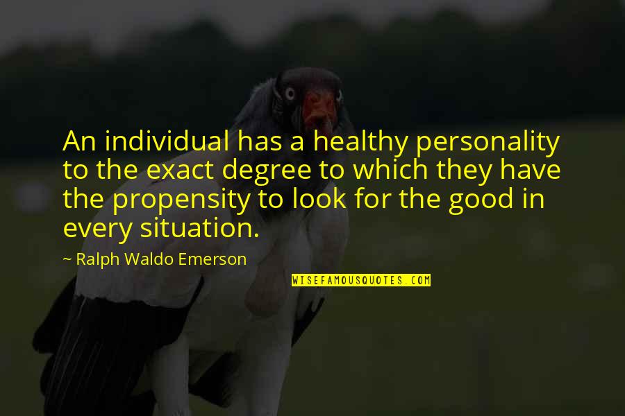 Have Your Own Personality Quotes By Ralph Waldo Emerson: An individual has a healthy personality to the
