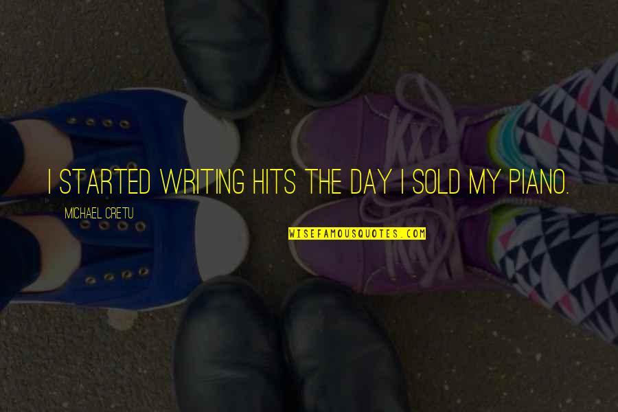 Havediscovered Quotes By Michael Cretu: I started writing hits the day I sold Havediscovered Quotes By Michael Cretu: I started writing hits the day I sold