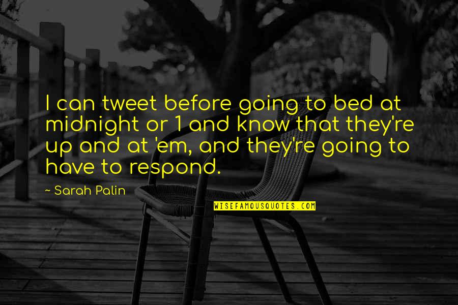 Have'em Quotes By Sarah Palin: I can tweet before going to bed at