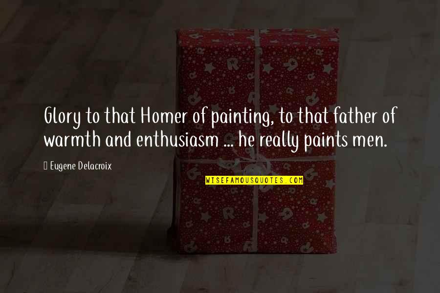 Havenstein Reichsbank Quotes By Eugene Delacroix: Glory to that Homer of painting, to that Havenstein Reichsbank Quotes By Eugene Delacroix: Glory to that Homer of painting, to that