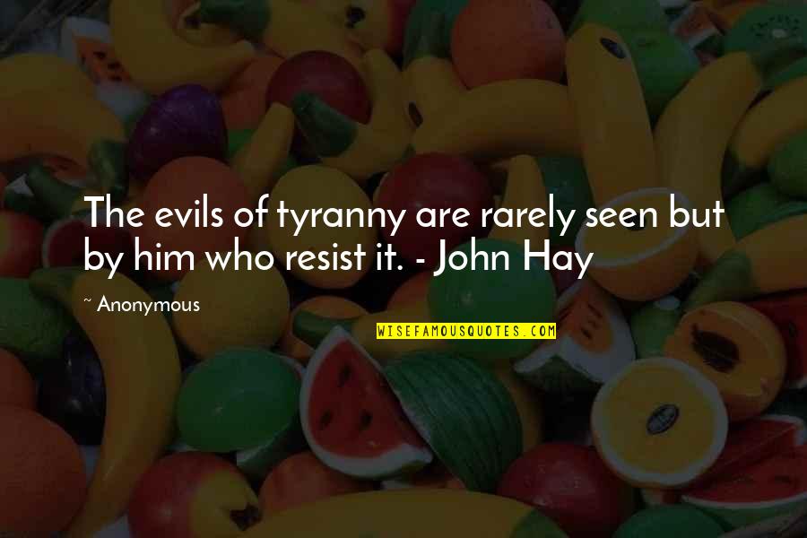Having A Baby Changes Everything Quotes By Anonymous: The evils of tyranny are rarely seen but