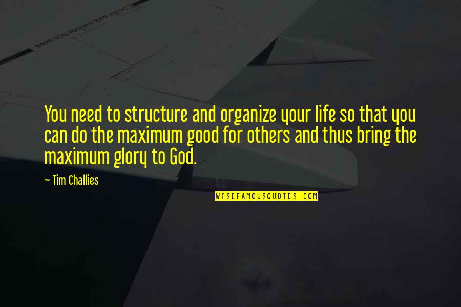 Having A Bad Childhood Quotes By Tim Challies: You need to structure and organize your life Having A Bad Childhood Quotes By Tim Challies: You need to structure and organize your life
