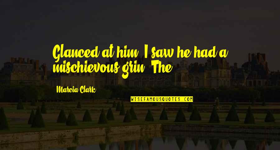 Having A Beautiful Day Quotes By Marcia Clark: Glanced at him, I saw he had a