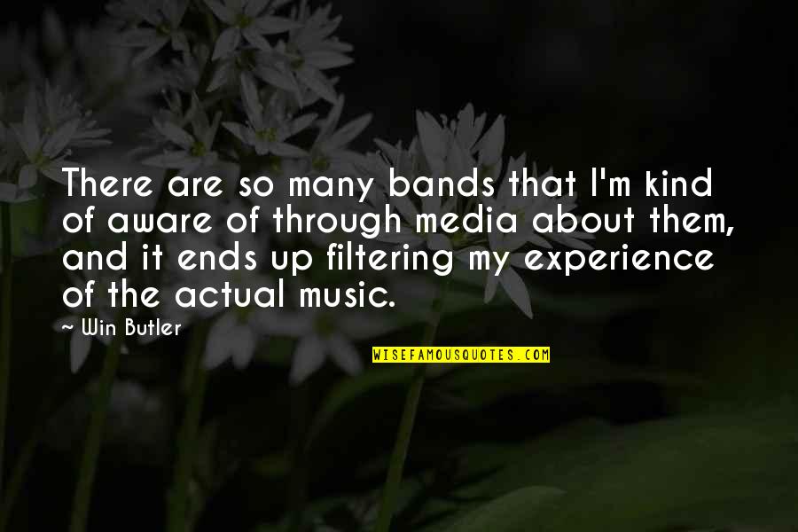 Having A Bestfriend Like You Quotes By Win Butler: There are so many bands that I'm kind Having A Bestfriend Like You Quotes By Win Butler: There are so many bands that I'm kind