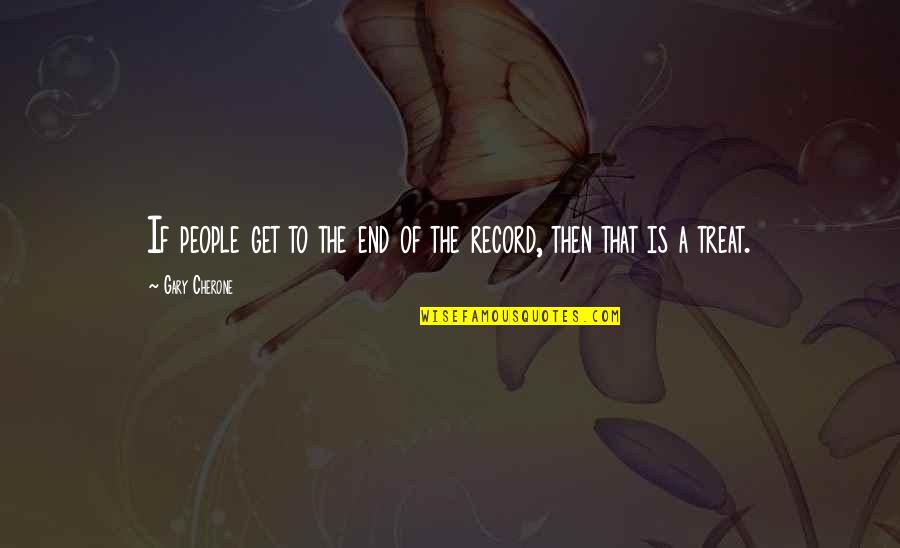 Having A Boyfriend Quotes By Gary Cherone: If people get to the end of the