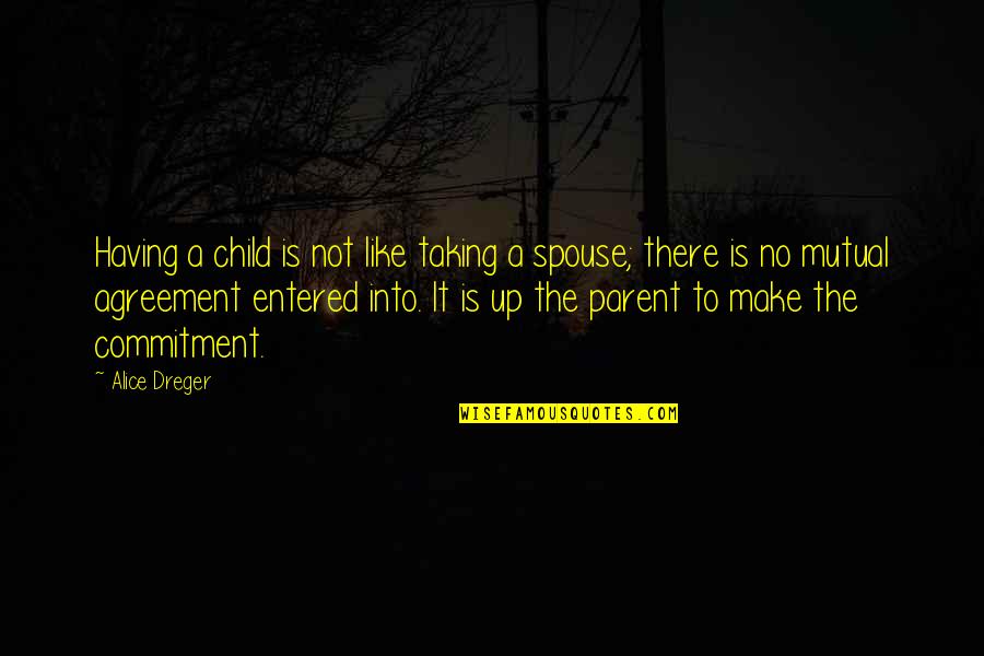 Having A Child Quotes By Alice Dreger: Having a child is not like taking a