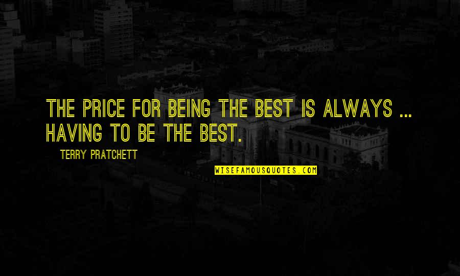 Having A Clean Home Quotes By Terry Pratchett: The price for being the best is always