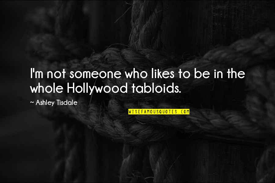 Having A Fantastic Day Quotes By Ashley Tisdale: I'm not someone who likes to be in
