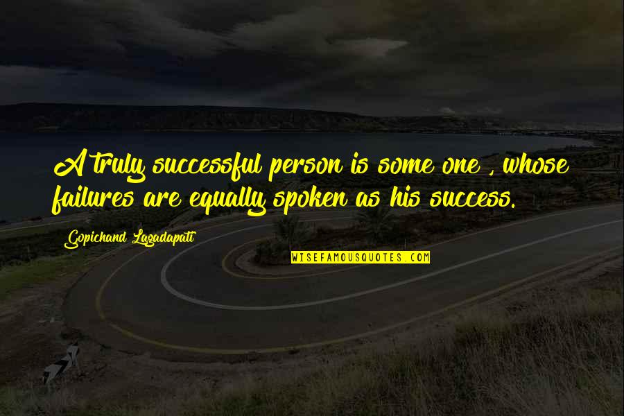 Having A Few Close Friends Quotes By Gopichand Lagadapati: A truly successful person is some one ,