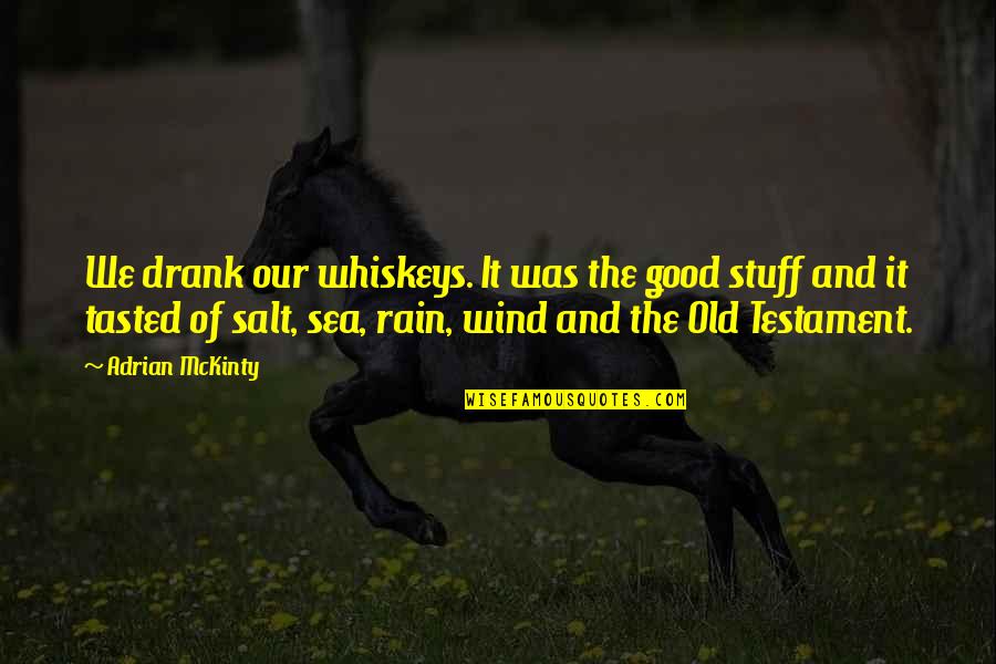 Having A Good Dog Quotes By Adrian McKinty: We drank our whiskeys. It was the good