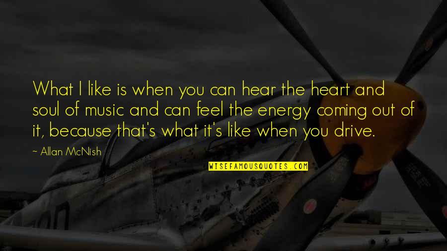 Having A Good Night Out Quotes By Allan McNish: What I like is when you can hear