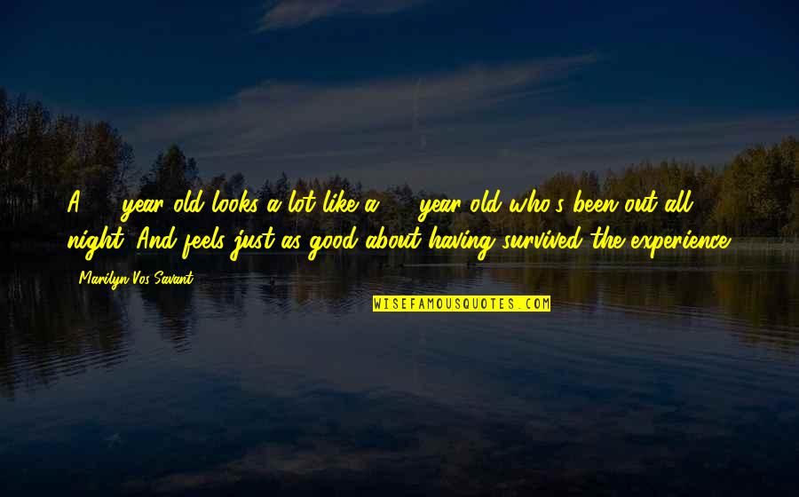 Having A Good Night Out Quotes By Marilyn Vos Savant: A 45-year old looks a lot like a
