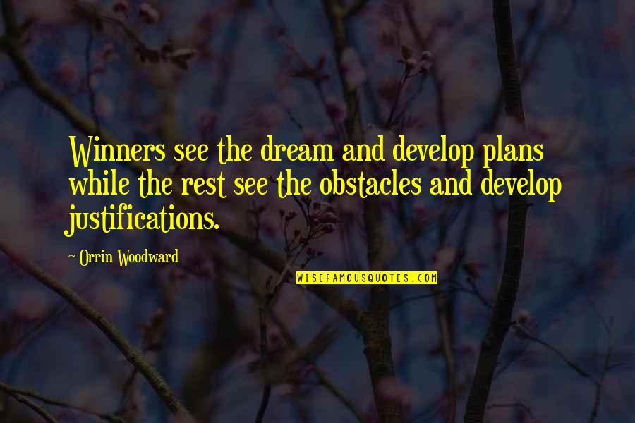 Having A Good Relationship Quotes By Orrin Woodward: Winners see the dream and develop plans while