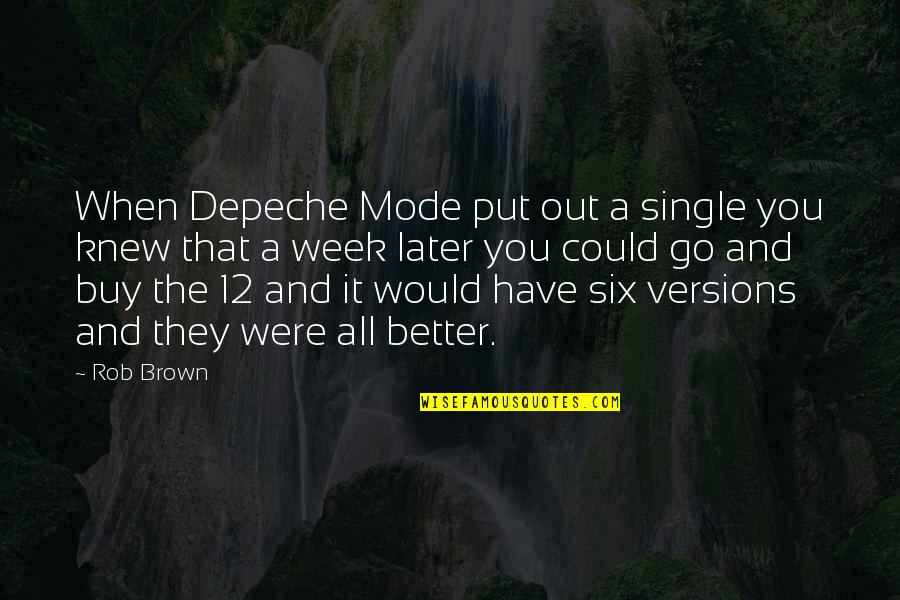 Having A Good Son Quotes By Rob Brown: When Depeche Mode put out a single you