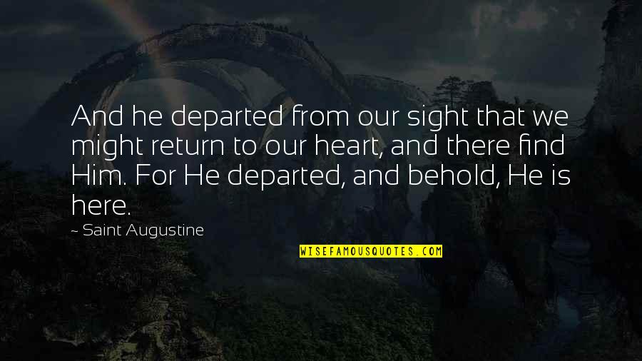 Having A Good Son Quotes By Saint Augustine: And he departed from our sight that we