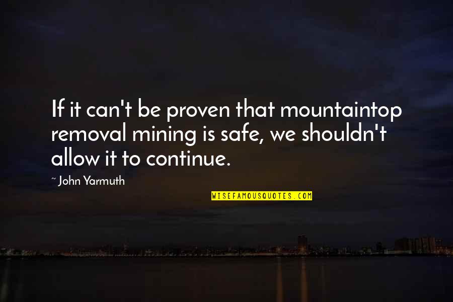 Having A Good Wife Quotes By John Yarmuth: If it can't be proven that mountaintop removal