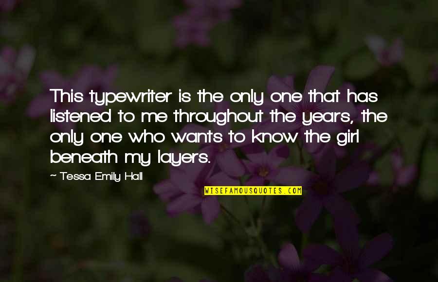 Having A Great Guy Quotes By Tessa Emily Hall: This typewriter is the only one that has